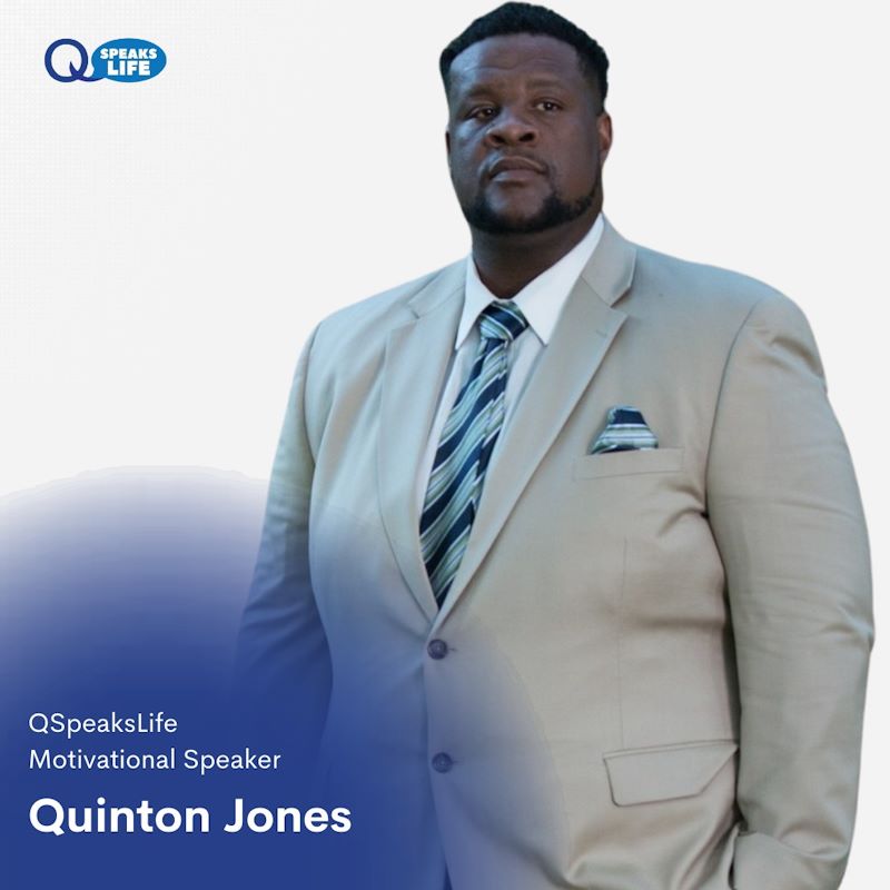 Quinton Jones - QSpeaksLife Quinton Jones - QSpeaksLife